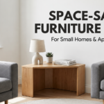 Space-Saving Furniture Ideas for Small Homes & Apartments 2026